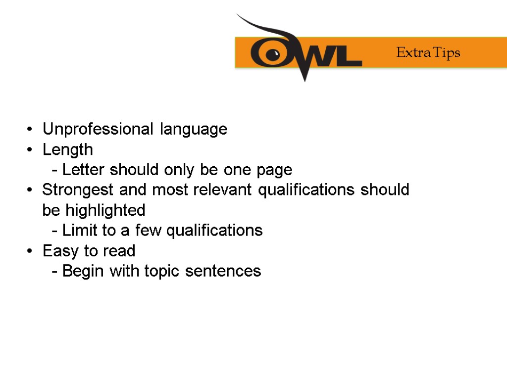 Extra Tips Unprofessional language Length - Letter should only be one page Strongest and